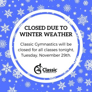 Due to the Winter Storm Warning, and to keep our families and staff safe, we have decided to cancel all classes and team practices this afternoon and evening.

Classic will be closing at 2pm, Tuesday, November 29th.

We hope everyone is able to stay home and stay safe!